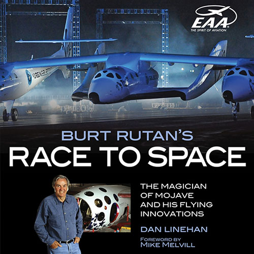 Burt Rutan's Race to Space by Dan Linehan