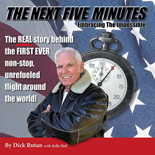 The Next Five Minutes by Dick Rutan